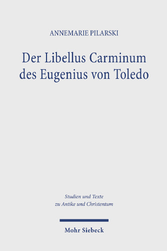 Der Libellus Carminum des Eugenius von Toledo: Poesie als Lebensbewältigung und spirituelle Praxis