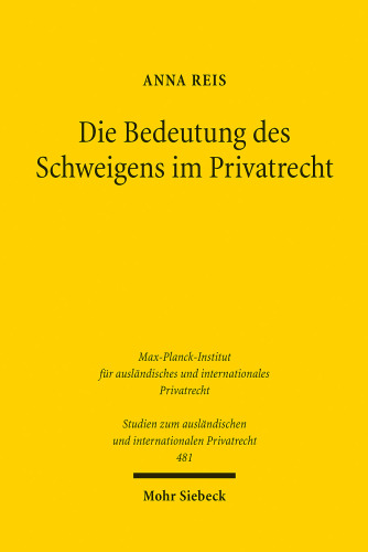 Die Bedeutung des Schweigens im Privatrecht: Ein deutsch-italienischer Rechtsvergleich unter Berücksichtigung des Internationalen Privatrechts