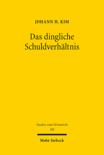Das dingliche Schuldverhältnis: Zum Rechtsverhältnis des Eigentümers zum bösgläubigen Besitzer, Bucheigentümer oder Störer