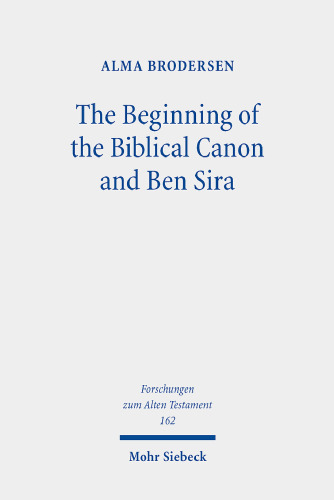 The Beginning of the Biblical Canon and Ben Sira