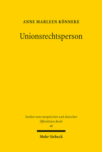 Unionsrechtsperson: Rekonstruktion der institutionellen Autonomie der Europäischen Union