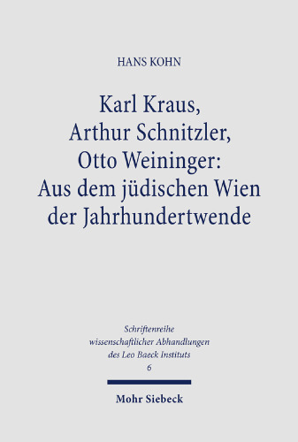 Karl Kraus, Arthur Schnitzler, Otto Weininger: Aus dem jüdischen Wien der Jahrhundertwende