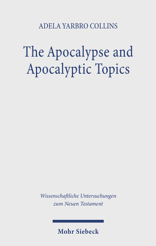 The Apocalypse and Apocalyptic Topics: Collected Essays