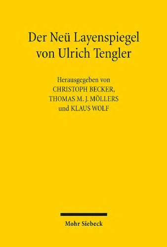 Der Neü Layenspiegel von Ulrich Tengler: Das deutschsprachige Augsburger Rechtsbuch zwischen Mittelalter und Neuzeit Europas