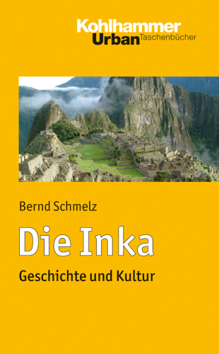 Die Inka: Geschichte und Kultur