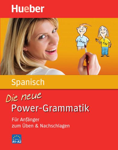 Spanisch - Die neue Power-Grammatik : Für Anfänger zum Üben & Nachschlagen