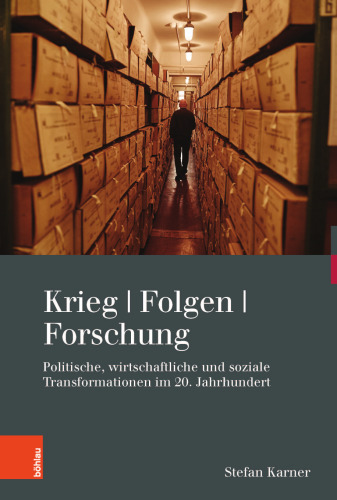 Krieg. Folgen. Forschung: Politische, wirtschaftliche und soziale Transformationen im 20. Jahrhundert