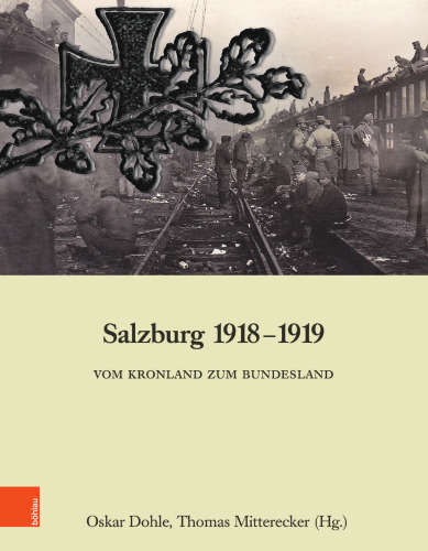 Salzburg 1918-1919: Vom Kronland zum Bundesland