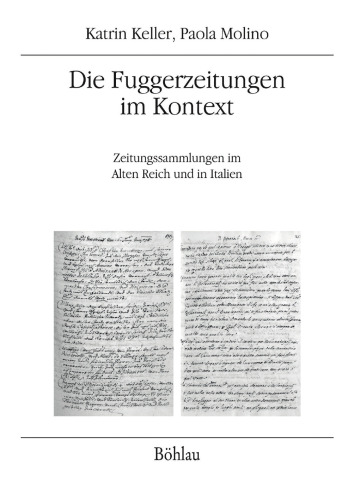 Die Fuggerzeitungen im Kontext: Zeitungssammlungen im Alten Reich und in Italien