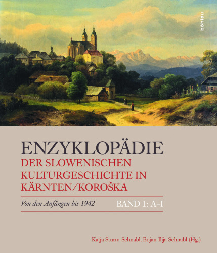 Enzyklopädie der slowenischen Kulturgeschichte in Kärnten/Koroška: Von den Anfängen bis 1942, Band 1: A-I; Band 2: J-PL; Band 3: PO-Z