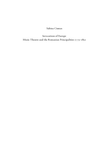 Invocations of Europe: Music Theatre and the Romanian Principalities 1775-1852