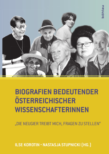 Biografien bedeutender österreichischer Wissenschafterinnen: "Die Neugier treibt mich, Fragen zu stellen"