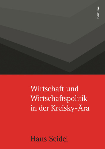 Wirtschaft und Wirtschaftspolitik in der Kreisky-Ära: Österreich seit 1918