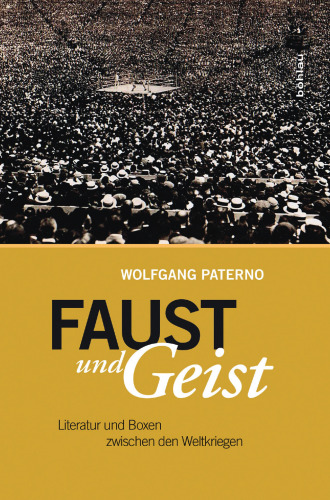 Faust und Geist: Literatur und Boxen zwischen den Weltkriegen