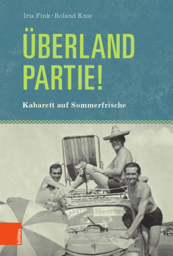 Überlandpartie!: Kabarett auf Sommerfrische