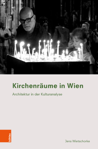 Kirchenräume in Wien: Architektur in der Kulturanalyse