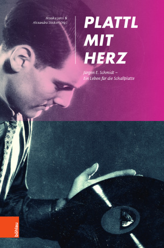 Plattl mit Herz: Jürgen E. Schmidt - Ein Leben für die Schallplatte