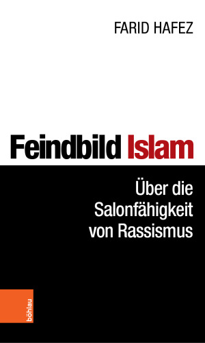 Feindbild Islam: Über die Salonfähigkeit von Rassismus