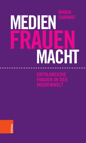 Medien Frauen Macht: Erfolgreiche Frauen in der Medienwelt