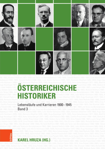 Österreichische Historiker: Lebensläufe und Karrieren 1900-1945