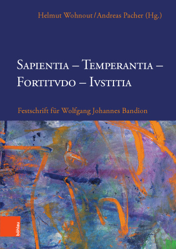 Sapientia, Temperantia, Fortitvdo, Ivstitia: Festschrift für Wolfgang Johannes Bandion