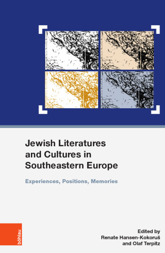 Jewish Literatures and Cultures in Southeastern Europe: Experiences, Positions, Memories