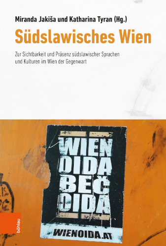 Südslawisches Wien: Zur Sichtbarkeit und Präsenz südslawischer Sprachen und Kulturen im Wien der Gegenwart