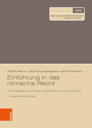Einführung in das römische Recht: Unter Beteiligung von Philipp Klausberger und Markus Wimmer