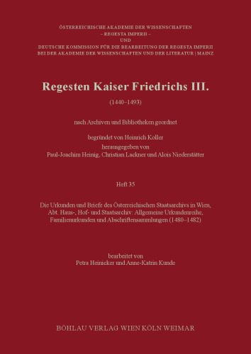 Regesten Kaiser Friedrichs III.: Die Urkunden und Briefe des Österreichischen Staatsarchivs in Wien, Abt. Haus-, Hof- und Staatsarchiv: Allgemeine Urkundenreihe, Familienurkunden und Abschriftensammlungen (1480–1482). Bearbeitet von Petra Heinicker und Anne-Katrin Kunde