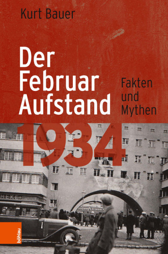 Der Februaraufstand 1934: Fakten und Mythen
