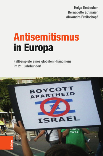 Antisemitismus in Europa: Fallbeispiele eines globalen Phänomens im 21. Jahrhundert