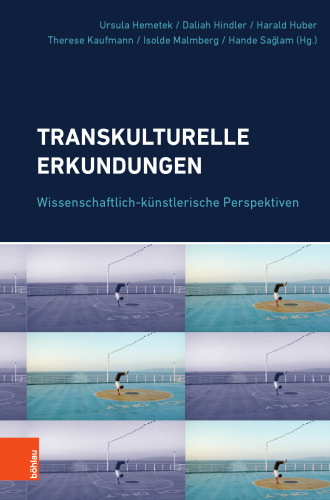 Transkulturelle Erkundungen: Wissenschaftlich-künstlerische Perspektiven