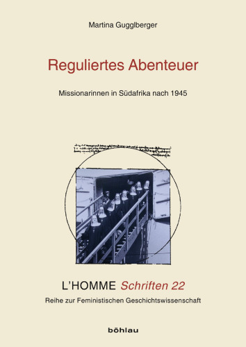 Reguliertes Abenteuer: Missionarinnen in Südafrika nach 1945
