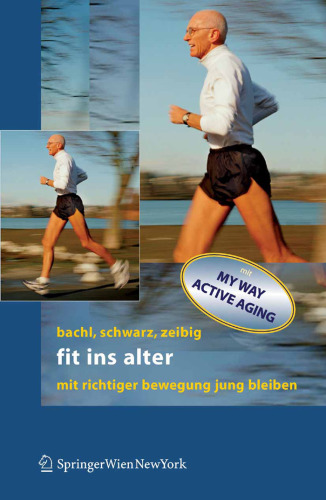 Fit ins Alter: Mit richtiger Bewegung jung bleiben