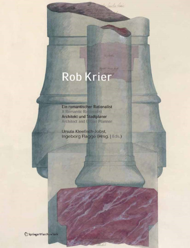 Rob Krier: Ein romantischer Rationalist A Romantic Rationalist