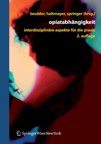 Opiatabhängigkeit: Interdisziplinäre Aspekte für die Praxis