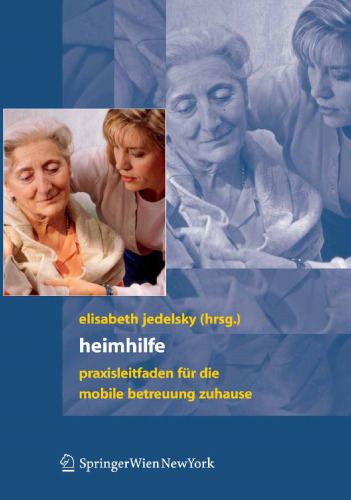 Heimhilfe: Praxisleitfaden für die mobile Betreuung zuhause