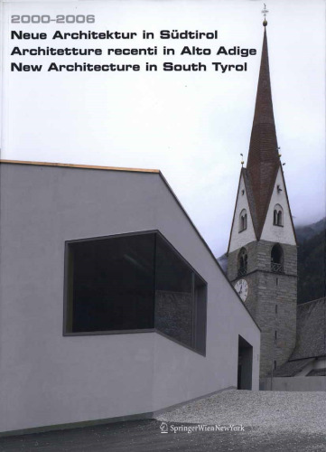 2000–2006 Neue Architektur in Südtirol Architetture recenti in Alto Adige New Architecture in South Tyrol