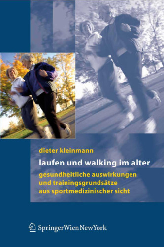 Laufen und Walking im Alter: Gesundheitliche Auswirkungen und Trainingsgrundsätze aus sportmedizinischer Sicht