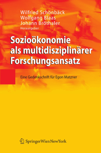 Sozioökonomie als multidisziplinärer Forschungsansatz: Eine Gedenkschrift für Egon Matzner