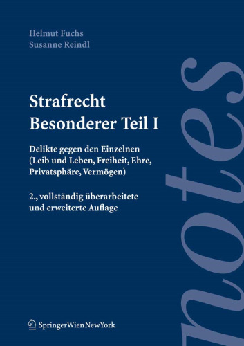 Strafrecht, Besonderer Teil I: Delikte gegen den Einzelnen (Leib und Leben, Freiheit, Ehre, Privatsphäre, Vermögen)