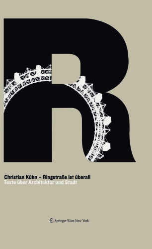Ringstraße ist überall: Texte über Architektur und Stadt 1992–2007