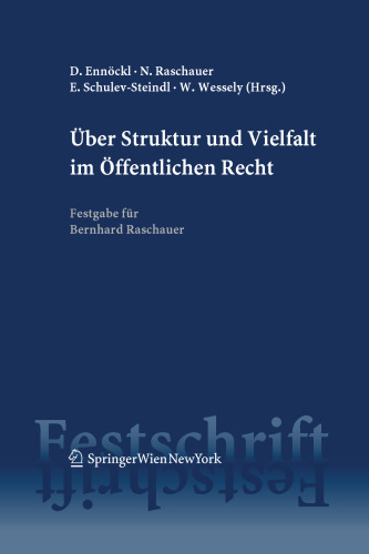 Über Struktur und Vielfalt im Öffentlichen Recht: Festgabe für Bernhard Raschauer