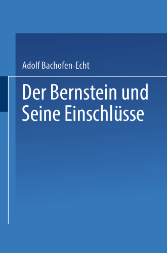 Der Bernstein und Seine Einschlüsse