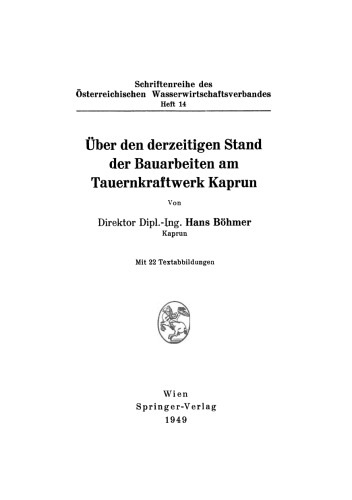 Über den derzeitigen Stand der Bauarbeiten am Tauernkraftwerk Kaprun