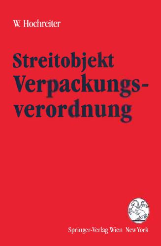 Streitobjekt Verpackungsverordnung: Mehr Umweltschutz durch Deregulierung und Privatisierung öffentlicher Aufgaben?