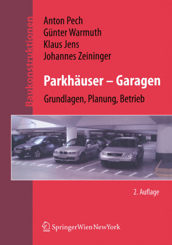 Parkhäuser — Garagen: Grundlagen, Planung, Betrieb