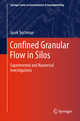 Confined Granular Flow in Silos: Experimental and Numerical Investigations