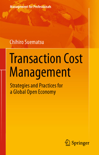 Transaction Cost Management: Strategies and Practices for a Global Open Economy