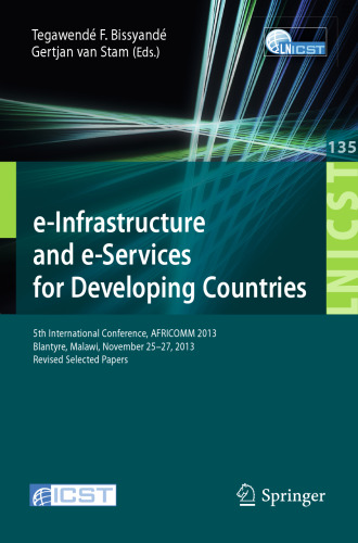 e-Infrastructure and e-Services for Developing Countries: 5th International Conference, AFRICOMM 2013, Blantyre, Malawi, November 25-27, 2013, Revised Selected Papers